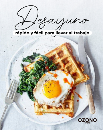 Desayuno fácil y rápido de preparar para llevar al trabajo